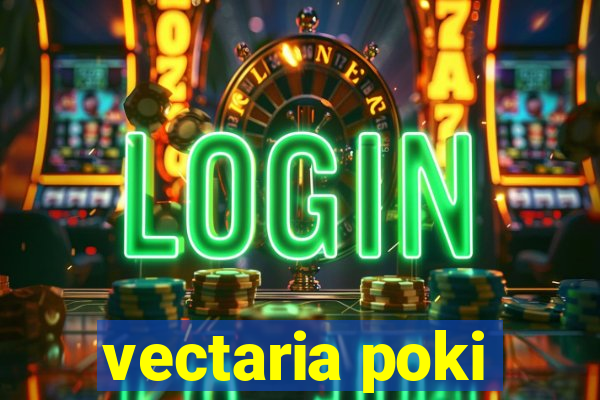 vectaria poki